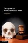 Image for Foreigners on America&#39;s death rows  : the legal combat over access to a consul