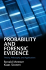 Image for Probability and forensic evidence  : theory, philosophy, and applications