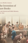Image for The invention of rare books  : private interest and public memory, 1600-1840