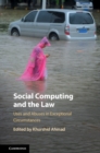 Image for Social computing and the law  : uses and abuses in exceptional circumstances