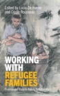 Image for Working with refugee families  : trauma and exile in family relationships