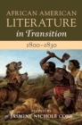 Image for African American literature in transition, 1800-1830