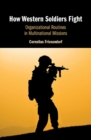Image for How Western soldiers fight  : organizational routines in multinational missions