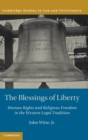 Image for The blessings of liberty  : human rights and religious freedom in the Western legal tradition