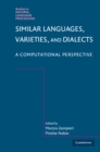 Image for Similar languages, varieties, and dialects  : a computational perspective