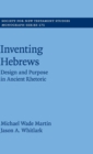 Image for Inventing Hebrews  : design and purpose in ancient rhetoric
