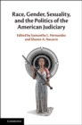 Image for Race, gender, sexuality, and the politics of the American judiciary