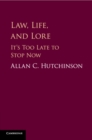 Image for Law, life, and lore  : it&#39;s too late to stop now