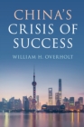 Image for China&#39;s Crisis of Success