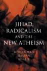 Image for Jihad, radicalism, and the new atheism