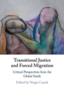 Image for Transitional justice and forced migration  : critical perspectives from the Global South