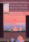 Image for Social inquiry and Bayesian inference  : rethinking qualitative research
