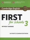 Image for Cambridge English first for Schools  : authentic examination papers from Cambridge English language assessment3,: Student&#39;s book without answers