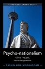 Image for Psychonationalism  : global thought, Iranian imaginations