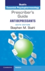 Image for Stahl&#39;s essential psychopharmacology  : the prescriber&#39;s guide: Antidepressants