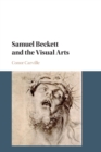 Image for Samuel Beckett and the Visual Arts