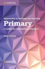 Image for Approaches to learning and teaching primary  : a toolkit for international teachers
