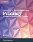 Image for Approaches to learning and teaching primary: a toolkit for international teachers