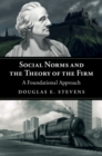 Image for Social norms and the theory of the firm  : a foundational approach