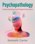 Image for Psychopathology  : understanding psychological disorders