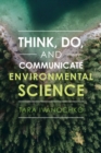 Image for Think, do, and communicate environmental science