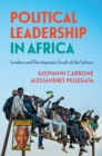 Image for Political leadership in Africa  : leaders and development south of the Sahara