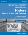 Image for Cambridge IGCSE(R) and O Level History Option B: the 20th Century Coursebook Digital Edition