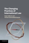 Image for The Changing Practices of International Law