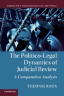 Image for The politico-legal dynamics of judicial review  : a comparative analysis