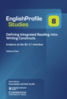 Image for Defining Integrated Reading-into-Writing Constructs : Evidence at the B2–C1 Interface