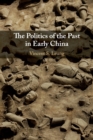 Image for The Politics of the Past in Early China