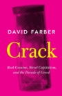 Image for Crack  : rock cocaine, street capitalism, and the decade of greed