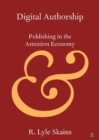 Image for Digital authorship  : publishing in the attention economy