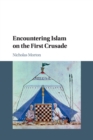 Image for Encountering Islam on the First Crusade