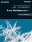 Image for Cambridge International AS &amp; A Level Mathematics: Pure Mathematics 1 Practice Book