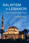 Image for Salafism in Lebanon  : local and transnational movements