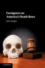 Image for Foreigners on America&#39;s death rows  : the legal combat over access to a consul