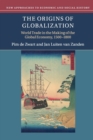Image for The origins of globalization  : world trade in the making of the global economy, 1500-1800