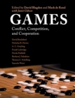 Image for Games  : the spectrum of conflict, competition, and cooperation