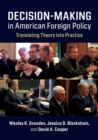 Image for Decision-making in American foreign policy  : translating theory into practice