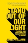 Image for Stand out of our light  : freedom and resistance in the attention economy