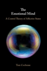 Image for The emotional mind  : a control theory of affective states