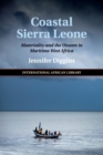Image for Coastal Sierra Leone  : materiality and the unseen in maritime West Africa