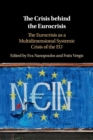 Image for The crisis behind the eurocrisis  : the eurocrisis as a multidimensional systemic crisis of the EU