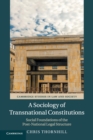 Image for A sociology of transnational constitutions  : social foundations of the post-national legal structure