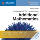 Image for Cambridge IGCSE® and O Level Additional Mathematics Digital Teacher&#39;s Resource Access Card