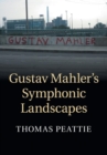 Image for Gustav Mahler&#39;s symphonic landscapes
