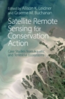 Image for Satellite remote sensing for conservation action  : case studies from aquatic and terrestrial ecosystems