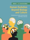 Image for Human evolution beyond biology and culture  : evolutionary social, environmental and policy sciences