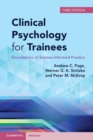 Image for Clinical psychology for trainees  : foundations of science-informed practice